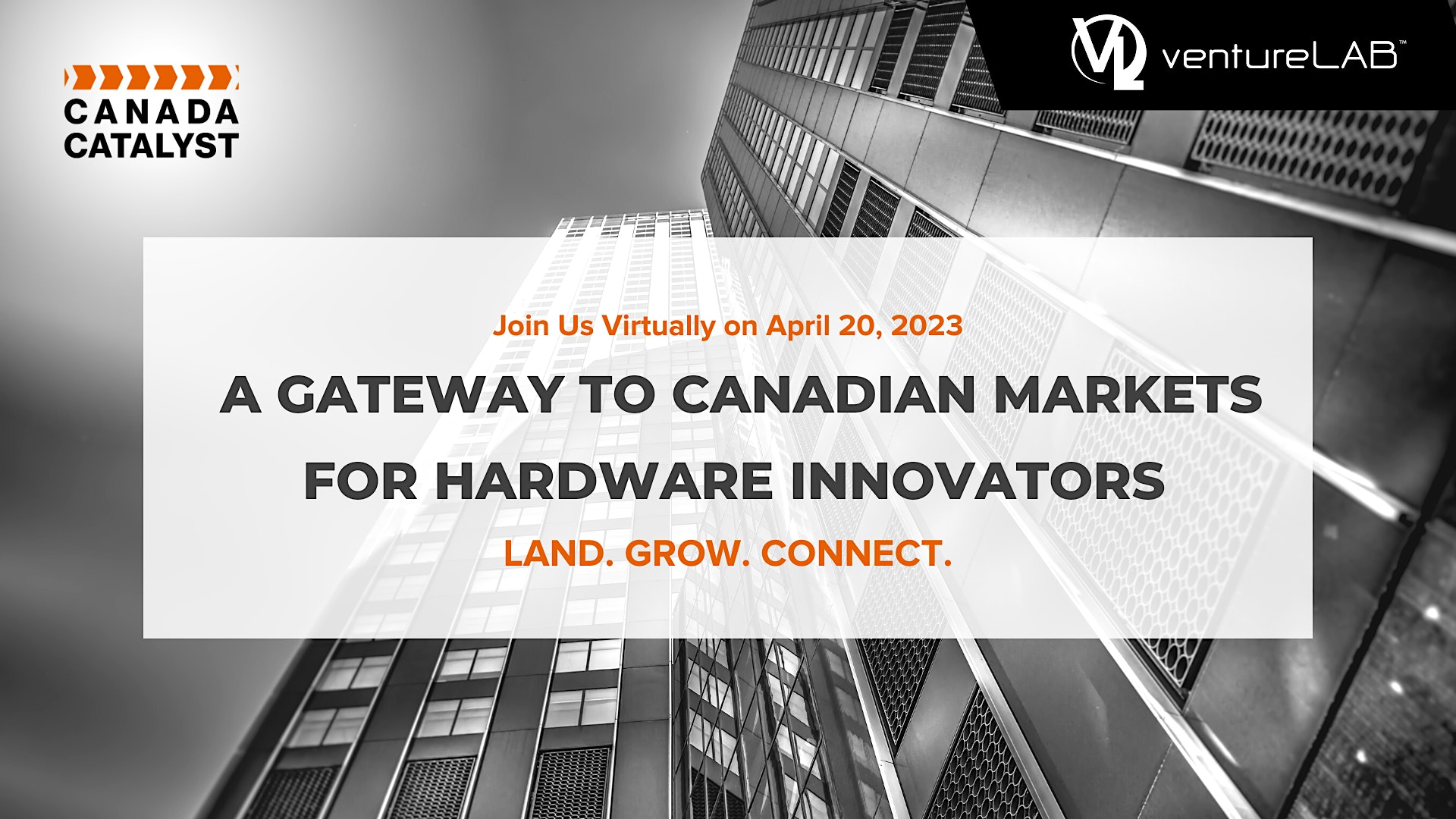 ventureLAB's virtual event on April 20, 2023. A gateway to Canadian markets for hardware innovators.